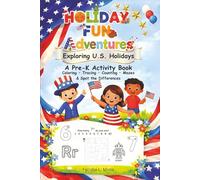 Holiday Fun Adventures, Exploring U.S. Holidays: A Pre-K Activity Book: Coloring, Tracing, Counting, Mazes & Spot the Differences | Learn U.S. ... 82 Pages (Holiday Learning Adventure Series)
