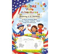 Holiday Fun Adventures, Exploring U.S. Holidays: A Pre-K Activity Book: Coloring, Tracing, Counting, Mazes & Spot the Differences | Learn U.S. ... 82 Pages (Holiday Learning Adventure Series)