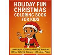 Holiday Fun Christmas Coloring Book for Kids by Gazaloo: 100+ Pages of Creative Holiday Activities - 50 Cute Coloring Designs + 50 Scribble Pages (Gazaloo Kids Coloring Books)