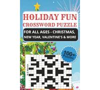 Holiday Fun Crossword Puzzle For All Ages - Christmas, New Year Valentine's Day & More: Festive Season Puzzle Book / 6x9 inches/ 240 pages/100+ ... and Relaxation, Friends and Church Members