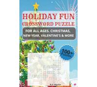 Holiday Fun Crossword Puzzle For All Ages - Christmas, New Year Valentine's Day & More: Festive Season Puzzle Book / 6x9 inches/ 240 pages/100+ ... and Relaxation, Friends and Church Members