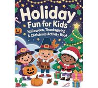 Holiday Fun for Kids Halloween, Thanksgiving & Christmas Activity Book: 100+ Games, Coloring Pages, Mazes & Puzzles for Ages 4-8 | Spooky, Grateful & ... Smiles™ - Holiday Activity Books for Kids)