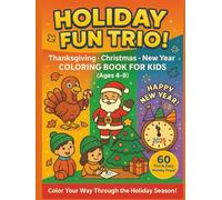 Holiday Fun Trio! Thanksgiving, Christmas & New Year Coloring and Activity Book for Kids Ages 4-8: Thanksgiving, Christmas & New Year Coloring and Activity Book for Kids Ages 4-8
