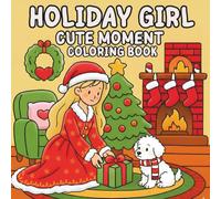 Holiday Girl Cute Moment Coloring Book: +30 Bold And Easy Christmas Illustartion for Adults and Teens