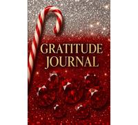 Holiday Glow Gratitude Journal: A Festive Guide to Gratitude & Self-Love