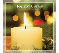 HOLIDAY GUITAR CHRISMAS CLASSICS BY CANDLELIGHT