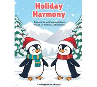 Holiday Harmony: The world’s winter holidays through art, kindness, and creativity.