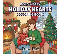 Holiday Hearts: A Cozy Year-Round Couples Coloring Book for Relaxation - Bold & Easy Seasonal Scenes to Color - New Year’s to Christmas Moments, Cute ... and Stress-Relief Pages for Adults & Teens