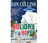 Holiday Hope: Ten Stories of Starships, Snowfall, Science Fiction, and Wonder