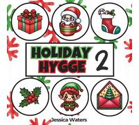 Holiday Hygge 2: A Cozy Coloring Book for Relaxation at Christmas Time | 30 Hand-Drawn Bold and Easy Images | 8.5 inches by 8.5 inches