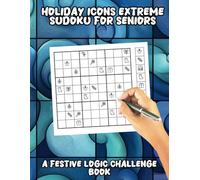 Holiday Icons Extreme Sudoku for Seniors: A Festive Logic Challenge
