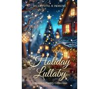 Holiday Lullaby: A Holiday Poetry Collection