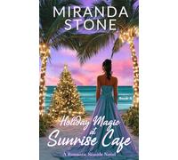 Holiday Magic at Sunrise Cafe: A Romantic Seaside Novel
