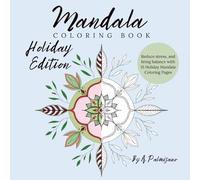 Holiday Mandala: Festive Coloring Book for Teens & Adults - 15 Holiday & Winter Mandalas for Relaxation, Joy & Seasonal Stress Relief (Single-Sided Pages, No Bleed Through)