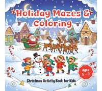 Holiday Mazes & Coloring: Christmas Activity Book for Kids 5-7