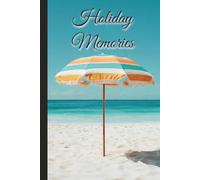 Holiday Memories: A Vacation Autograph & Scrapbook Journal for Photos, Keepsakes, Reflections & Travel Memories | 6 × 9 Inch Portable Format | 200 Pages