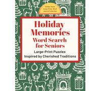 Holiday Memories Word Search for Seniors: Large-Print Puzzles Inspired by Cherished Traditions (Golden Years Press: Golden Years Large-Print Word Search Collection)