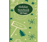Holiday Notebook: A college Ruled lined journal, Perfect for preserving the stories, joy, and wonder of the holiday season