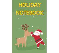 HOLIDAY NOTEBOOK: A Cozy Gift - Winter Journal for Reflections, and Seasonal Inspiration | size 5.5 x 8.5 , 160 pages | Perfect for Christmas & New Year