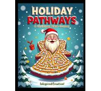 Holiday Pathways: A Christmas Maze Journey: Easy-to-Tricky Mazes for Relaxing Holiday Entertainment