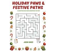 Holiday Paws & Festive Paths: A Christmas Dog Maze Puzzle Book for Kids: Fun Holiday Activity Pages Featuring Cute Puppies