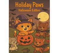 Holiday Paws: Halloween Edition Coloring Book: Not-So-Spooky Fun for Kids Who Love Animals