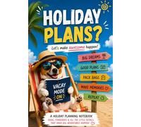 Holiday Plans? Don’t Panic! Vacation Planning Notebook for Stress-Free Trips: A 120-Page Lined Travel Planner for Itineraries, Packing Lists, Budgets & Last-Minute Holiday Ideas