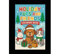 Holiday Pups And Friends: 30 Fun Coloring Pages