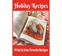 HOLIDAY RECIPE: Write In Your own Family Recipes | Blank Holiday Recipe Book | Blank Recipe Sheets | Holiday Recipe Book | African American Recipe Books | 6x9 100 Pages