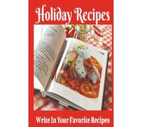 HOLIDAY RECIPES: Write In Your own Family Recipes | Blank Holiday Recipe Book | Blank Recipe Sheets | Holiday Recipe Book | African American Recipe Books | 6x9 100 Pages
