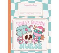 Holiday Santa's Favorite Nurse Icons Composition Notebook: 120 College-Ruled Pages • Christmas & Nursing Icon Design • Holiday Gift Notebook for Nurses & Student Nurses