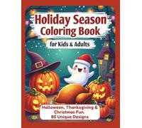 Holiday Season Coloring Book Collection for Kids & Adults: Halloween, Thanksgiving & Christmas Fun · 80 Seasonal Coloring Pages