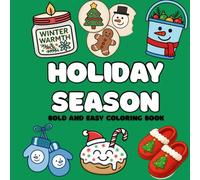 Holiday Season Coloring Book: Stress Relieving Winter and Holiday Designs for Adults and Kids