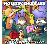 Holiday Snuggles: Cute and Cozy Christmas Coloring Pages featuring Adorable Animal Characters in Festive Winter Scenes Illustrations for Adults and Teens Relaxation