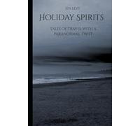 Holiday Spirits: tales of travel with a paranormal twist