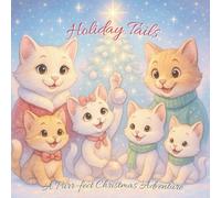 Holiday Tails: A Purr-fect Christmas Adventure