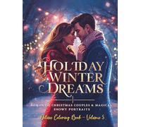 Holiday Winter Dreams: Romantic Christmas Couples & Magical Snowy Portraits - Deluxe Coloring Book (Volume 5): A Festive Collection of Cozy Love ... Faces - 100 Premium Holiday Coloring Pages