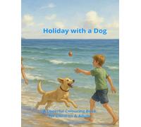 Holiday with a Dog: A Cheerful Colouring Book for Children & Adults (Happy Colouring Books)