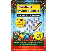 HOLIDAY WORD SEARCH FOR ADULTS & SENIORS: 100 Relaxing Large Print Puzzles to Boost Memory, Focus, and Holiday Joy Total 128 Pages Size 6 x 9 inches