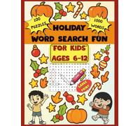 Holiday Word Search Fun for Kids Ages 6-12: Celebrate Halloween, Thanksgiving & Christmas with 90+ Festive Puzzles - Big Print, Educational, and Perfect for Ages 6-12