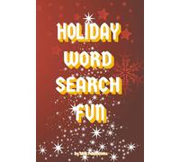 Holiday Word Search Fun: Word Search with Easy to Read Print about The Holiday's, Family, Fun and more | 6x9 inches, 110 pages | 50+ puzzles ... Gift for Vacations, Holidays, and Free Times