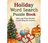 Holiday Word Search Puzzle Book: 100 Large Print Puzzles Celebrating the Seasons | A Festive Activity Book for Christmas, Easter, Thanksgiving, and More