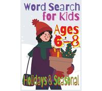Holidays and Seasonal Word Search for Kids Ages 6-8: Fun Puzzle Challenges to Boost Early Reading Skills