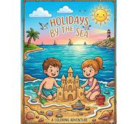 Holidays By The Sea: Relaxing Ocean & Beach Coloring Book for Kids Who Love the Sea