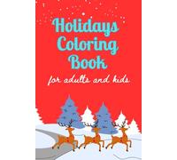 HOLIDAYS COLORING BOOK: "Relax and Color Your Way Through the Holidays"