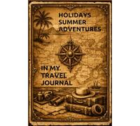Holidays, Summer, Adventures In My Travel Journal: Diary for visited places, adventures and stories