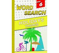 Holidays-Themed Word Search Puzzle Book: Relaxing Puzzles About Travel, Leisure, and Holiday Adventures (One Theme Word Search Series)