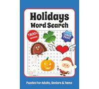 Holidays Word Search For Adults Large Print: 1800+ Words, Holidays Themed Word Find Puzzle Book with Easy to Read Print about Christmas, Halloween, ... Seniors, Autumn Word Searches With Solutions