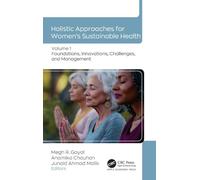 Holistic Approaches for Women’s Sustainable Health: Volume 1: Foundations, Innovations, Challenges, and Management