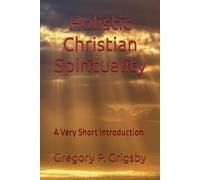 Holistic Christian Spirituality: A Very Short Introduction